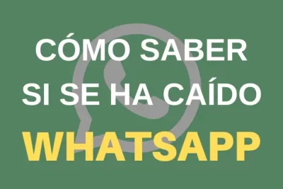 Cómo saber si se ha caído WhatsApp