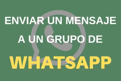 Cómo enviar un mensaje a un grupo de WhatsApp